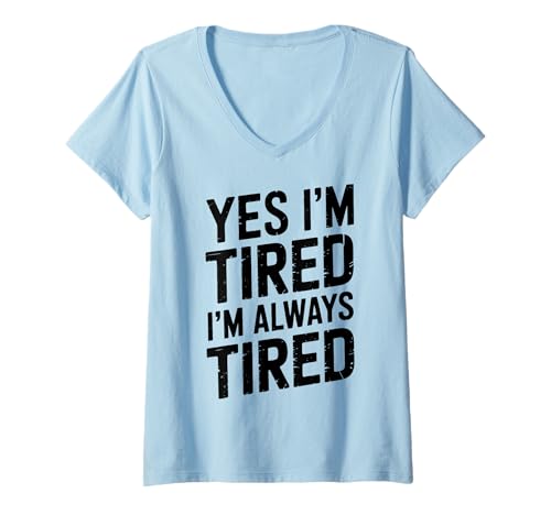 Damen Ja, ich Bin müde, ich Bin Immer müde T-Shirt mit V-Ausschnitt Damen Ja, ich Bin müde, ich Bin Immer müde T-Shirt mit V-Ausschnitt von Cool Sleep Deprivation Funny Tired Design