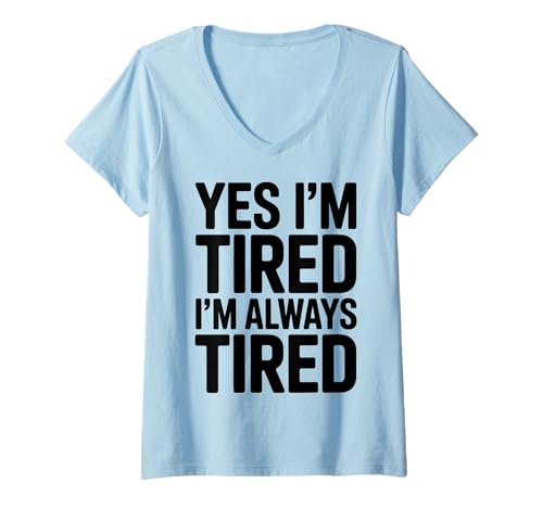 Damen Ja, ich Bin müde, ich Bin Immer müde T-Shirt mit V-Ausschnitt Damen Ja, ich Bin müde, ich Bin Immer müde T-Shirt mit V-Ausschnitt von Cool Sleep Deprivation Funny Tired Design