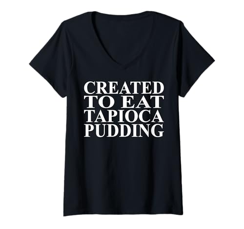 Damen Tapioca Pudding Bekleidung | Tolles lustiges Pudding-Liebhaber-Design T-Shirt mit V-Ausschnitt Damen Tapioca Pudding Bekleidung | Tolles lustiges Pudding-Liebhaber-Design T-Shirt mit V-Ausschnitt von Cool Tapioca Pudding Humor Quote Merch