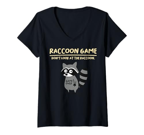 Damen Raccoon Game Don't Look at The Raccoon Funny Raccoon T-Shirt mit V-Ausschnitt von Cool Tees