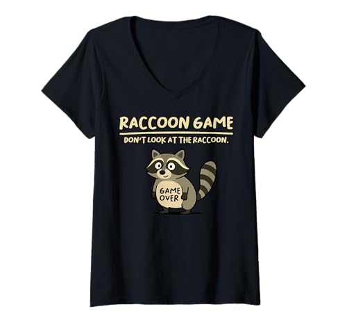 Damen Raccoon Game Don't Look at The Raccoon Funny Raccoon T-Shirt mit V-Ausschnitt von Cool Tees