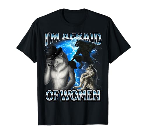 Lustiges Alpha Wolf Meme I'm Afraid Of Women Bootleg T-Shirt von Cool Tees