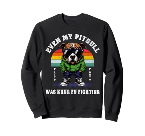 Herren Pitty Party Funny Even My Pitbull Was Kung Fu Fighting Sweatshirt Herren Pitty Party Funny Even My Pitbull Was Kung Fu Fighting Sweatshirt von Cool Things For Pitball Dog Owners