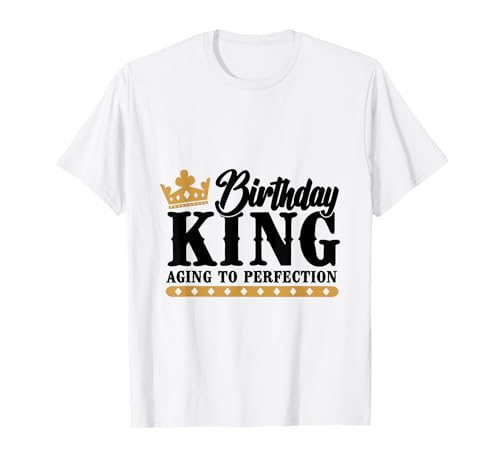 Funny Aging to Perfection Geburtstag König Krone Party Männer T-Shirt Funny Aging to Perfection Geburtstag König Krone Party Männer T-Shirt von Cool birthday king crown party Outfits Men
