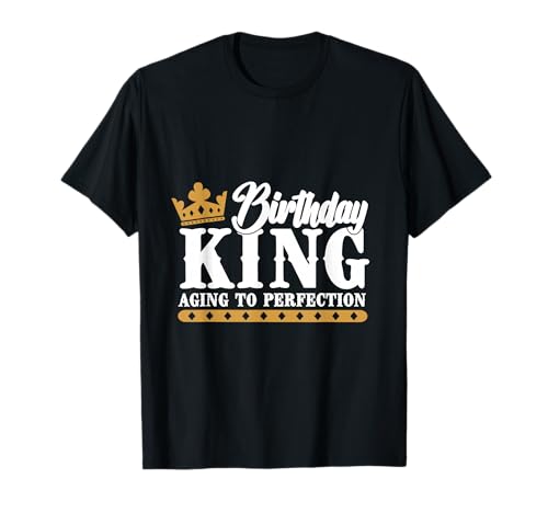 Funny Aging to Perfection Geburtstag König Krone Party Männer T-Shirt Funny Aging to Perfection Geburtstag König Krone Party Männer T-Shirt von Cool birthday king crown party Outfits Men