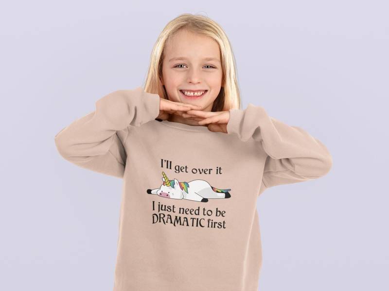 Einhorn I Ll Get Over It Just Need To Be Dramatic First-Kinder Pullover Sweatshirt Bio Baumwolle Hochwertig-Mini Changer St/ Sh von CoolKidsBeWild