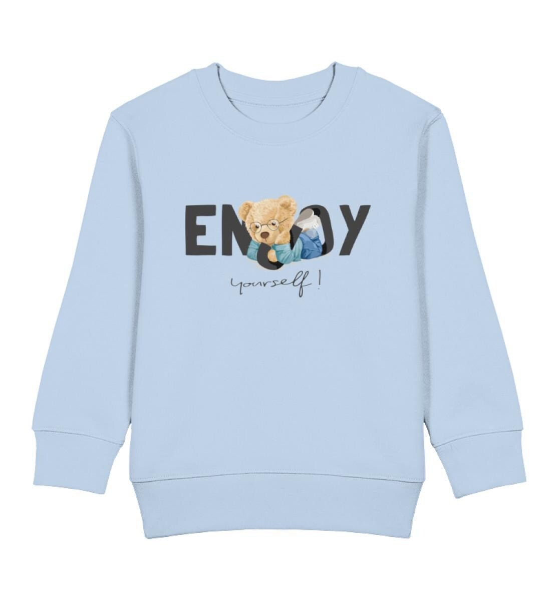 Teddy Enjoy Yourself - Kinder Pullover Sweatshirt Bio Baumwolle Hochwertig Langlebig Mini Changer 2.0 St/St Sh von CoolKidsBeWild