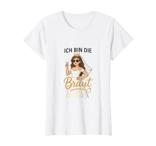 Ich Bin die Braut Shirt | JGA Outfit Damen Hochzeit Party T-Shirt Ich Bin die Braut Shirt | JGA Outfit Damen Hochzeit Party T-Shirt von Coole Braut Junggesellinnenabschied