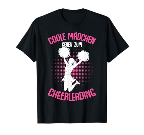Coole Mädchen gehen zum Cheerleading Cheerleader Cheer T-Shirt von Coole Cheerleading Geschenke