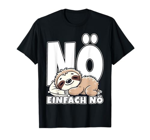 Nö einfach nö Faultier Statement Kinder Mädchen Junge Lustig T-Shirt von Coole Faulenzer Sarkasmus Sprüche Herren Damen