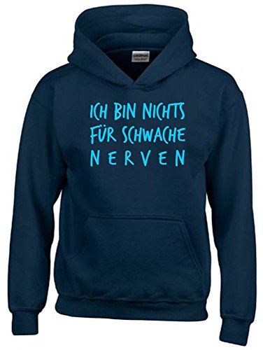 coole-fun-t-shirts Ich Bin Nichts für schwache Nerven ! Kinder Hoodie Sweatshirt mit Kapuze Navy-Sky, Gr.164cm von coole-fun-t-shirts
