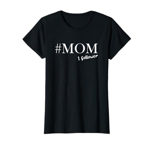 Zur Geburt für die Mutter von Junge Mädchen #Mom 1 follower T-Shirt Zur Geburt für die Mutter von Junge Mädchen #Mom 1 follower T-Shirt von Coole Geschenke zur Geburt für die Mutter lustig
