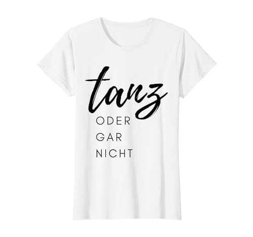 Coole Geschenkidee Frau tanzen Party Disco Spruch Tanz ODER GAR NICHT lustiger Spruch Party Outfit Geschenk Weiß S T-Shirt Damen Classic V-Neck Short Sleeve Loose Fit T-Shirt von Coole Geschenkidee Frau tanzen Party Disco Spruch