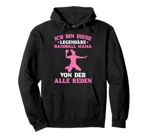 Ich Bin Diese Legendäre Handball Mama Von Der Alle Reden Pullover Hoodie Ich Bin Diese Legendäre Handball Mama Von Der Alle Reden Pullover Hoodie von Coole Handball Sprüche Für Mütter