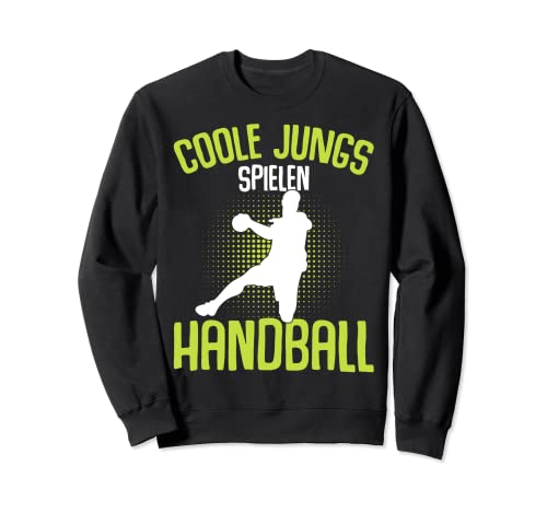 Coole Jungs spielen Handball Handballer Jungen Kinder Sweatshirt von Coole Handballspieler & Handballer Zubehör