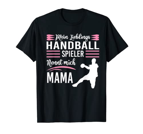 Mein Lieblings Handballspieler Nennt Mich Mama Handball T-Shirt von Coole Handballspieler & Handballer Zubehör