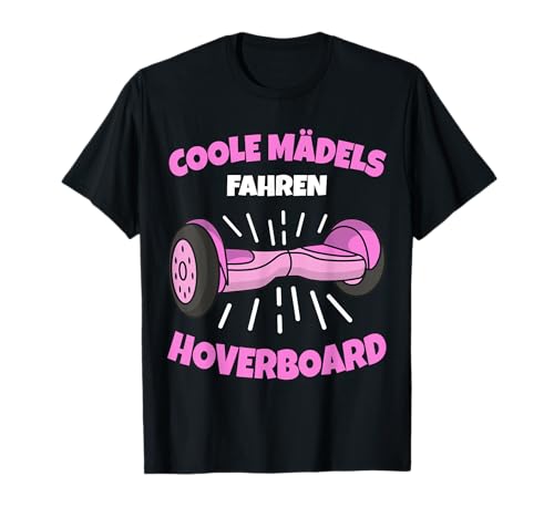 Coole Mädels fahren Hoverboard Mädchen Kinder T-Shirt Coole Mädels fahren Hoverboard Mädchen Kinder T-Shirt von Coole Hoverboarder & E-Board Geschenke