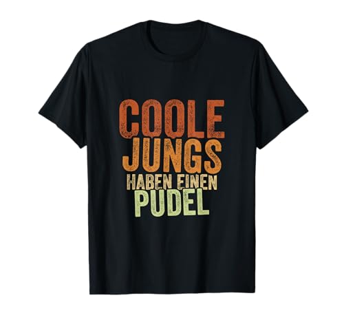 Coole Jungs haben einen Pudel T-Shirt Coole Jungs haben einen Pudel T-Shirt von Coole Jungs haben einen Pudel