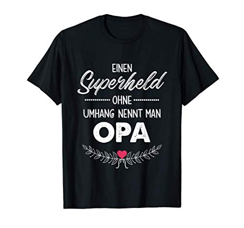 Herren Einen Superheld ohne Umhang nennt man Opa T-Shirt von Coole Männer Sprüche für Großväter