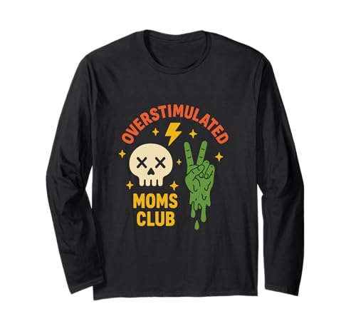 Overstimulated Moms Club Lustiger Mama Alltag Humor Mutter Langarmshirt von Coole Mütter Club Overstimulated Moms Club Spruch