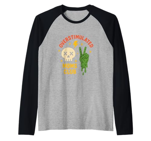 Overstimulated Moms Club Lustiger Mama Alltag Humor Mutter Raglan von Coole Mütter Club Overstimulated Moms Club Spruch