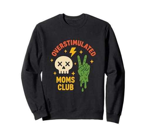 Overstimulated Moms Club Lustiger Mama Alltag Humor Mutter Sweatshirt von Coole Mütter Club Overstimulated Moms Club Spruch