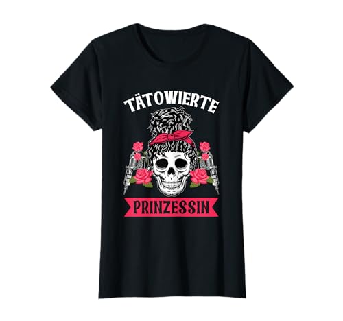 Tätowierte Prinzessin Tattoo Frauen Tätowiert Spruch T-Shirt von Coole Tätowierte Tattoo Spruch Kleidung