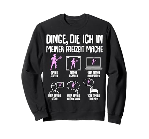 Tennis Dinge die ich in meiner Freizeit mache Damen Mädchen Sweatshirt Tennis Dinge die ich in meiner Freizeit mache Damen Mädchen Sweatshirt von Coole Tennisspieler Geschenkideen