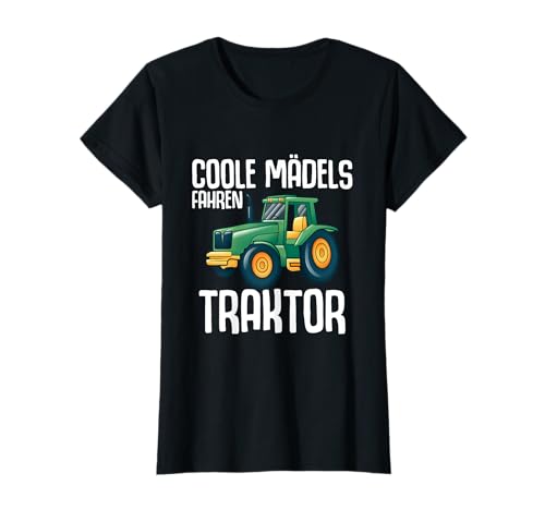 Coole Mädels fahren Traktor Landwirt Landwirtin Farmer T-Shirt von Coole Traktor Sprüche für Landwirte 1aY