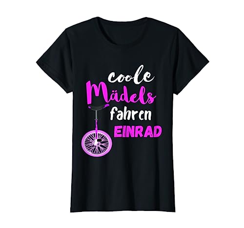 Coole Mädels Fahren Einrad Fahrerin Zirkus Balancieren T-Shirt von Coole Unicycle Radsport Balance