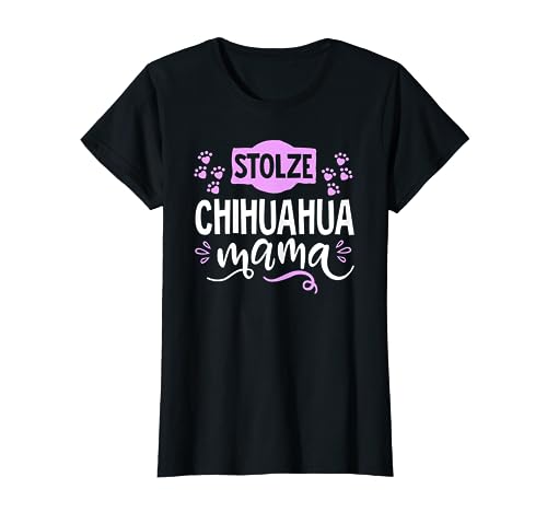 Stolze Chihuahua Mama-Süß Niedlich Liebe Hund Spruch Schöne T-Shirt von Coole Witzige Niedliche Chihuahua Sprüche Zitate
