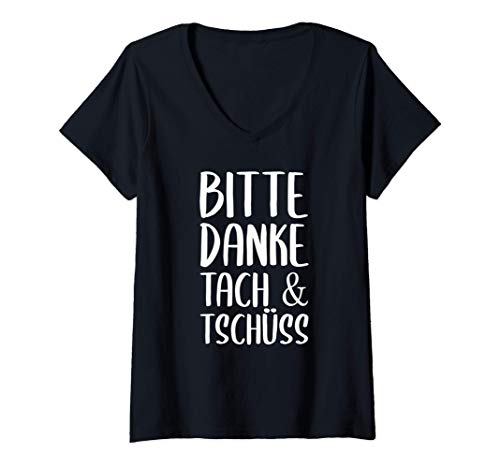 Damen Bitte Danke Tach und Tschüss Lustiger Spruch Statement T-Shirt mit V-Ausschnitt von Cooler Spruch Alles Gesagt Begrüßung
