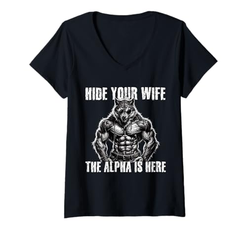 Damen Hide Your Wife The Alpha is Here Wolf Halloween T-Shirt mit V-Ausschnitt von Cooles Halloween Wolf Kostüm Last Minute Party