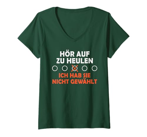 Damen Hör auf zu heulen ich hab sie nicht gewählt lustiges spruch T-Shirt mit V-Ausschnitt von Cooles Hör auf zu heulen ich hab sie nicht gewählt