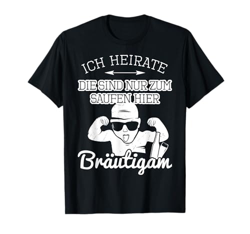 Bräutigam Ich heirate Saufen Shirts Polterer JGA Männer T-Shirt Bräutigam Ich heirate Saufen Shirts Polterer JGA Männer T-Shirt von Junggesellenabschied Herren JGA Männer T-Shirts