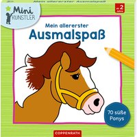 Coppenrath Mein allererster Ausmalspaß: 70 süße Ponys (Mini-Künstler) von Coppenrath