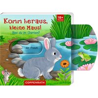 Coppenrath Komm heraus, kleine Maus!: Bist du im Garten? von Coppenrath