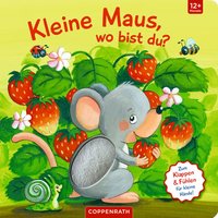 COPPENRATH Mein 1. Guckloch-Fühlbuch: Kleine Maus, wo bist du? (Fühlen&begreifen) von Coppenrath