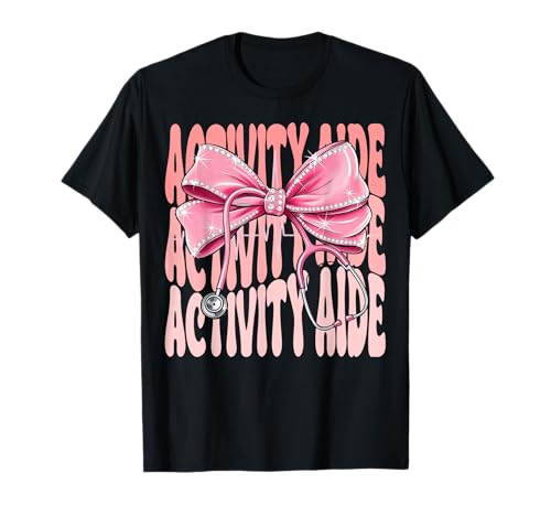 Activity Aide Week Day for Women Coquette Bow Stethoskop T-Shirt Activity Aide Week Day for Women Coquette Bow Stethoskop T-Shirt von Coquette Activity Aide for Cute and Funny Nurses