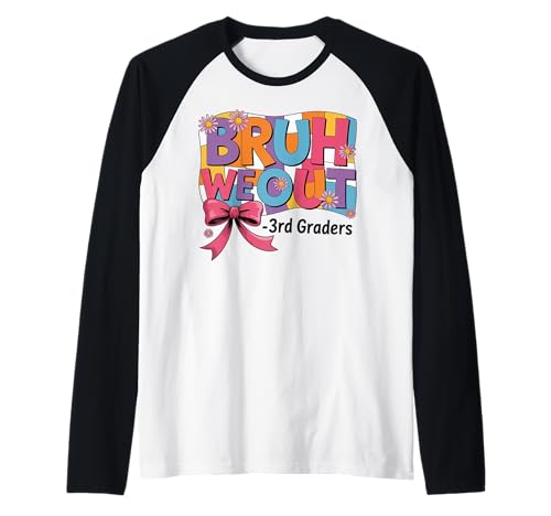 Bruh We Out Coquette Bow Girl aus der 3. Klasse am letzten Tag Raglan Bruh We Out Coquette Bow Girl aus der 3. Klasse am letzten Tag Raglan von Coquette Bow 3rd Grade Graduation for Girls