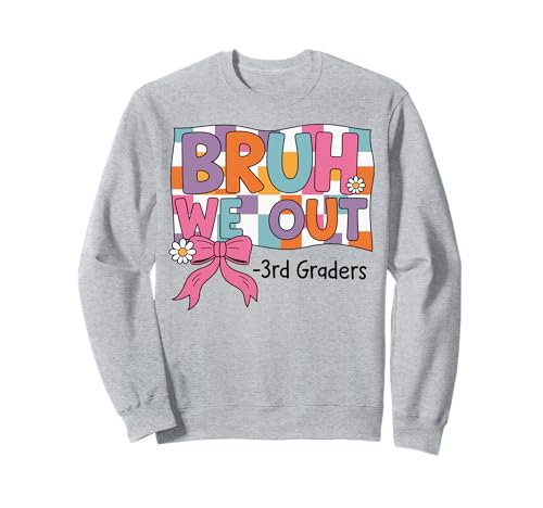 Bruh We Out Coquette Bow Girl aus der 3. Klasse am letzten Tag Sweatshirt Bruh We Out Coquette Bow Girl aus der 3. Klasse am letzten Tag Sweatshirt von Coquette Bow 3rd Grade Graduation for Girls