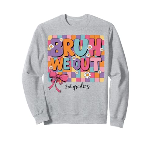 Bruh We Out Coquette Bow Girl aus der 3. Klasse am letzten Tag Sweatshirt Bruh We Out Coquette Bow Girl aus der 3. Klasse am letzten Tag Sweatshirt von Coquette Bow 3rd Grade Graduation for Girls