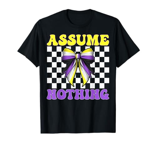 Assume Nothing Nonbinary Flag Pride Girl Coquette Bow T-Shirt Assume Nothing Nonbinary Flag Pride Girl Coquette Bow T-Shirt von Coquette Bow Non Binary Pride Genderfluid Gifts
