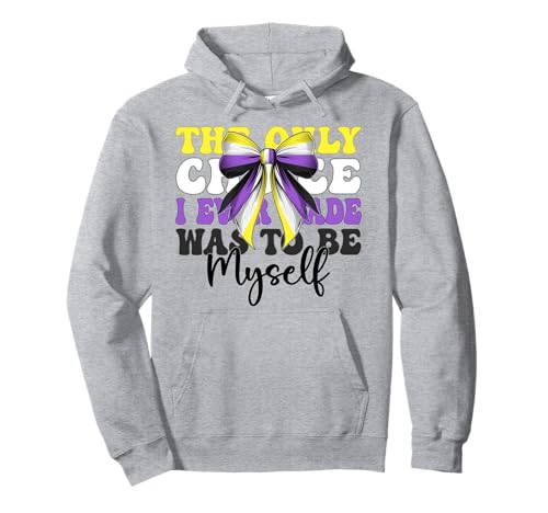 Nonbinary Flag Girl Die einzige Wahl, die ich je getroffen habe, war, ich selbst zu sein Pullover Hoodie von Coquette Bow Non Binary Pride Genderfluid Gifts