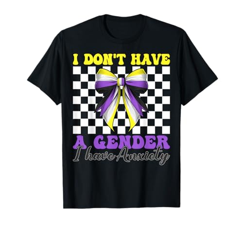 Nonbinary Flag Pride Girl Ich habe kein Geschlecht Ich habe Angst T-Shirt Nonbinary Flag Pride Girl Ich habe kein Geschlecht Ich habe Angst T-Shirt von Coquette Bow Non Binary Pride Genderfluid Gifts