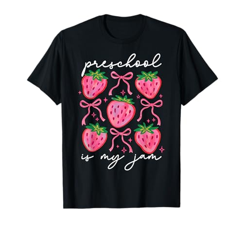 Preschool is My Jam Strawberry Vorschullehrerin für Frauen T-Shirt von Coquette First Day Of School Preschool Teacher