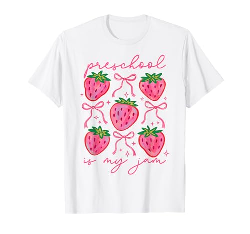 Preschool is My Jam Strawberry Vorschullehrerin für Frauen T-Shirt von Coquette First Day Of School Preschool Teacher