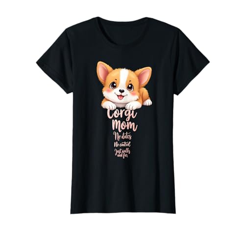 Lustiges Corgi Mom Dog Welsh Corgi Mama Humor Zitat T-Shirt Lustiges Corgi Mom Dog Welsh Corgi Mama Humor Zitat T-Shirt von Corgi Fun Designs