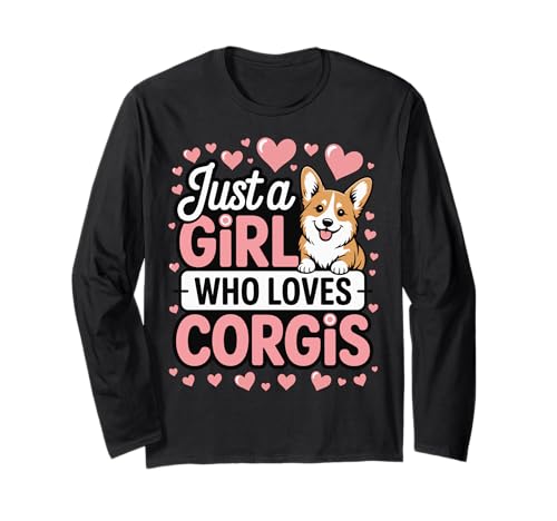 Just A Girl Who Loves Corgis Langarmshirt Just A Girl Who Loves Corgis Langarmshirt von Corgi mutter Mädchen Welsh Corgi