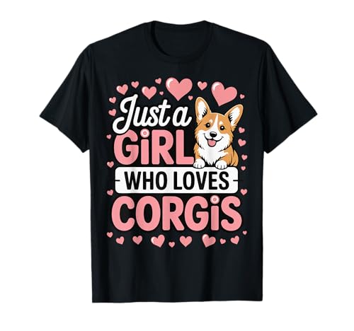 Just A Girl Who Loves Corgis T-Shirt Just A Girl Who Loves Corgis T-Shirt von Corgi mutter Mädchen Welsh Corgi